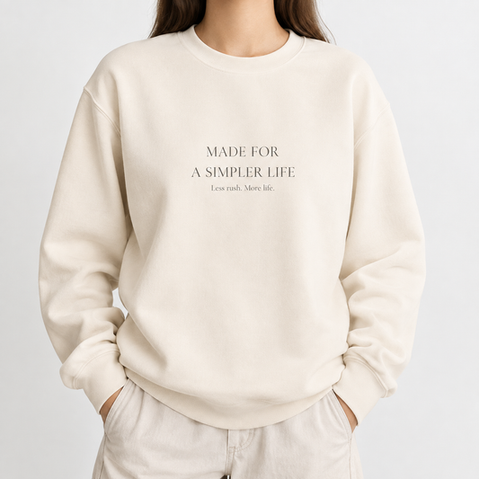 Made for a Simpler Life Crewneck Sweatshirt | Minimalist Unisex Sweatshirt